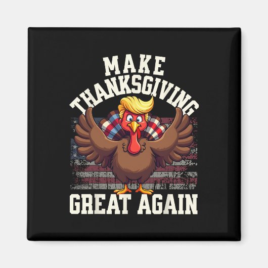 Grappige Make Thanksgiving Great Again Kalkoen  Magneet (Voorkant)