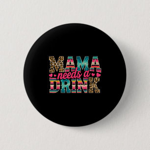 Grappige mama heeft een drankje bier wijnliefhebbe ronde button 5,7 cm