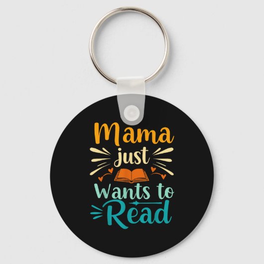 Grappige mama wil lezen lezende moeder moederdag sleutelhanger (Voorkant)