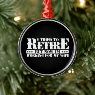 Grappige man pensioen - nu werken voor vrouw metalen ornament