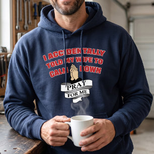 Grappige man quote - Bid voor me hoodie