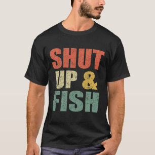 Grappige Mannen Hou Je Bek En Vis B Vissen Vader R T-shirt