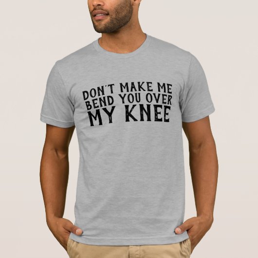 GRAPPIGE MANNEN T-SHIRTS, LAAT ME JE NIET OMBUIGEN T-SHIRT (Voorkant)