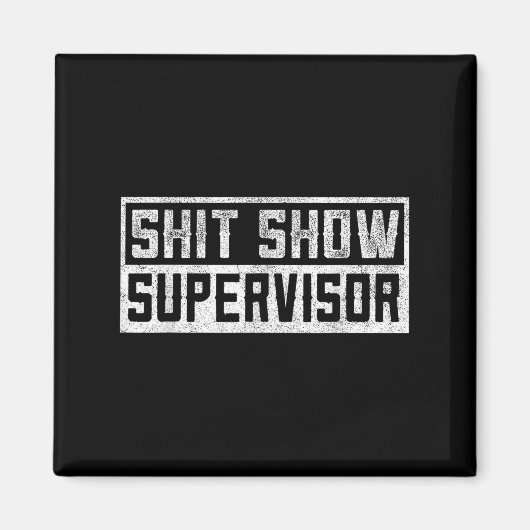 Grappige Mannen Volwassen Humor T Show Supervisor  Magneet (Voorkant)