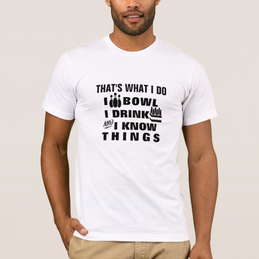 Grappige Mannen vrouwen "Dat is wat ik doe" Bowlen T-shirt (Voorkant)