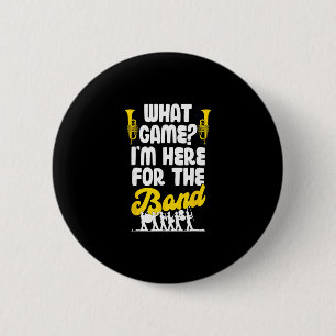 Grappige Marching Nd Wat Game Ik Ben Hier Gewoon V Ronde Button 5,7 Cm