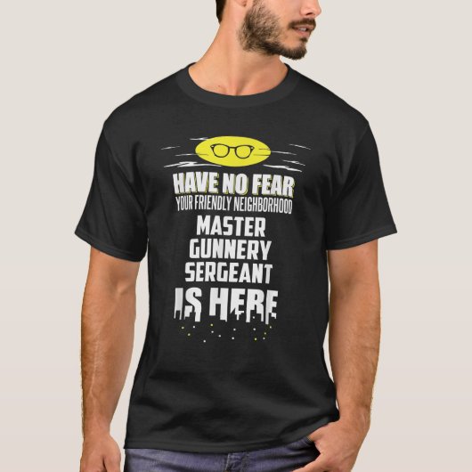 Grappige Master Gunnery Sergeant hebben geen angst T-shirt (Voorkant)