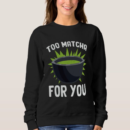 Grappige Matcha Thee Woordspeling Matcha Liefhebbe Trui (Voorkant)