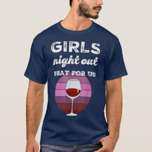 Grappige Meisjes Avond Uit Afscheidsceremonie Wijn T-shirt