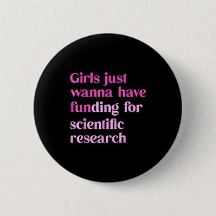 Grappige Meisjes Hebben Gewoon Financiering Nodig Ronde Button 5,7 Cm