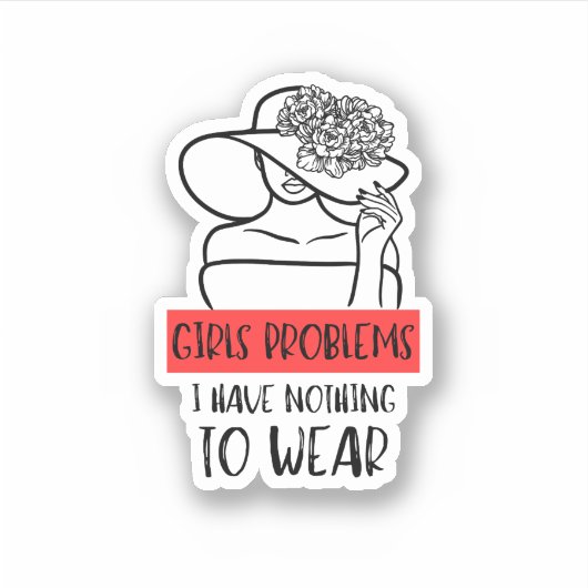 Grappige meisjes probleem ik heb niets te Draag Sticker (Voorkant)