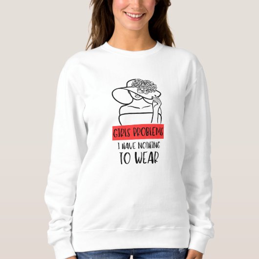 Grappige meisjes probleem ik heb niets te Draag Trui (Voorkant)