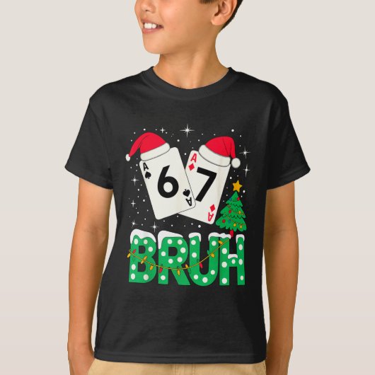 Grappige Meme 6 7 Festive Ker Bruh Kerstboom San T-shirt (Voorkant)