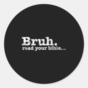 Grappige meme bruh lees bijbel christelijk religie ronde sticker