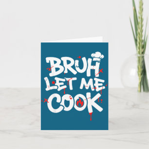Grappige Meme Koken Retro Bruh Laat Me Koken Moede Kaart