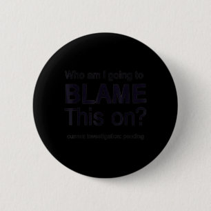 Grappige Meme Leven Humor Blame On Sarcastische Qu Ronde Button 5,7 Cm