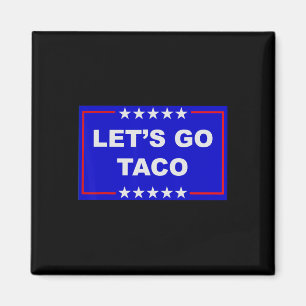 Grappige Meme Trendy Laten we gaan Taco Trump Alti Magneet