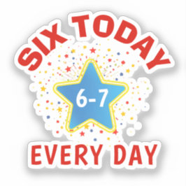 Grappige Meme Zes Vandaag 6-7 Elke Dag Verjaardag Sticker