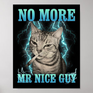 Grappige Memes Humor Zeggen Geen Aardige Jongen Me Poster