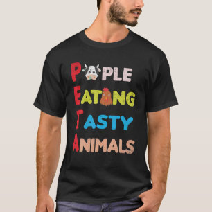 Grappige mensen eten lekkere dieren T Shirt PETA P