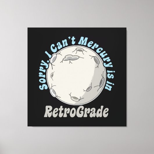 Grappige Mercurius Retrograde Canvas Afdruk (Voorkant)