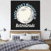 Grappige Mercurius Retrograde Canvas Afdruk (Insitu (Slaapkamer))