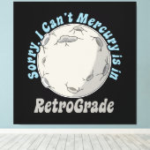 Grappige Mercurius Retrograde Canvas Afdruk (Insitu (Houten vloer))