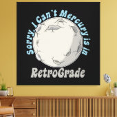 Grappige Mercurius Retrograde Canvas Afdruk (Insitu (Woonkamer))