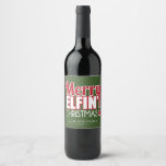 Grappige Merry Elfin 'Christmas Wine Labels Wijn Etiket<br><div class="desc">Funny Merry Elfin' Christmas Wine Labels gemaakt door Colorful Design Inc.</div>