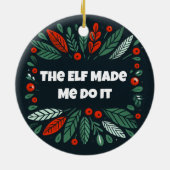 Grappige Merry en Bright elf liet me het doen Keramisch Ornament (Achterkant)