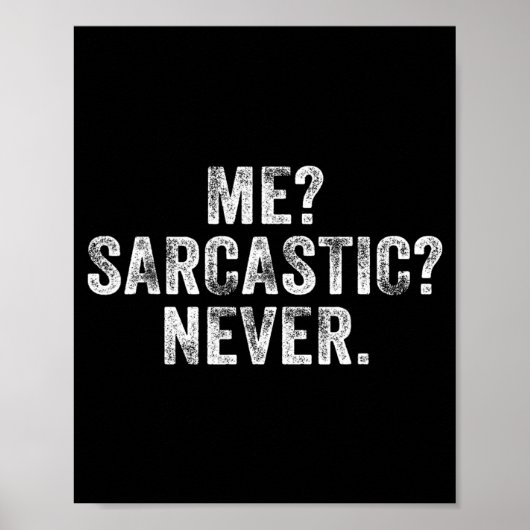 Grappige Mij_ Sarcasme_ Nooit_ Humor Intelligent Poster (Voorkant)