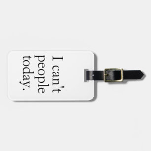 Grappige minimalist Ik kan vandaag de mensen nie Bagagelabel