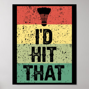 Grappige minton speler citaat - Ik zou dat raken Poster