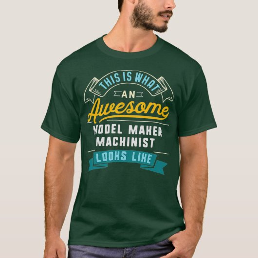 Grappige Model Maker Machinist Geweldige baan T-shirt (Voorkant)