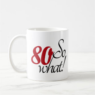 Grappige moderne 80 Nou en? 80ste verjaardag Koffiemok