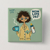Grappige moeder Button Badge - "Mom Life 24/7" (Voorkant)
