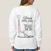 Grappige moeder Giftful Quote - Moe moeder leven Trui (Achterkant)