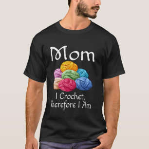 Grappige Moeder Ik Haak Daarom Ben Ik Humor Moeder T-shirt