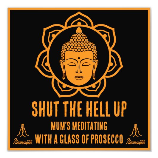 Grappige Moeder Meditatie Prosecco tekenen Foto Afdruk (Voorkant)