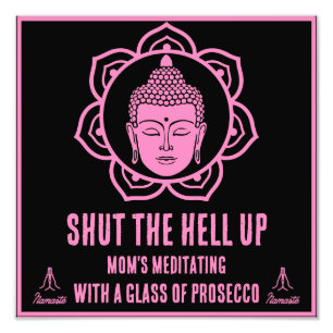 Grappige Moeder Meditatie Prosecco tekenen Foto Afdruk