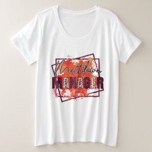 Grappige moeder Meltdown Manager woordkunst Grote Maat T-shirt