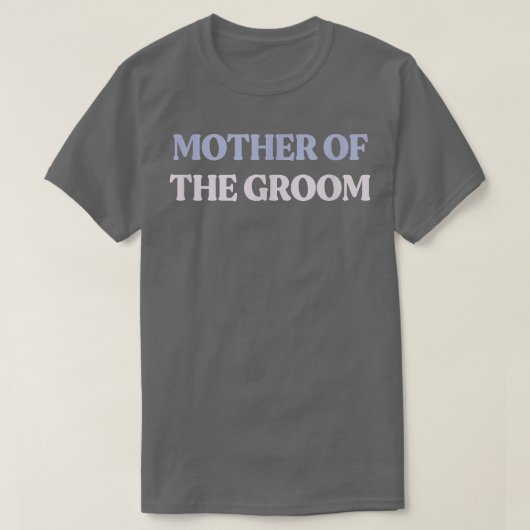 Grappige moeder van de bruidegom sarcastische quot t-shirt (Design voorkant)