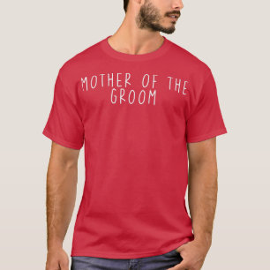 Grappige moeder van de bruidegom zeggen Moeder gra T-shirt