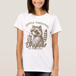 Grappige Moederdag "Gentle Ouderschap Dropout" T-shirt
