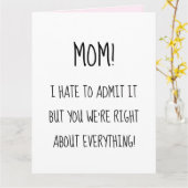 Grappige Moederdag Je had helemaal gelijk in alles Kaart (Gele Bloem)