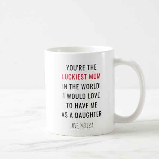 Grappige Moederdag Luckiest Mom Novelty Koffiemok (Rechts)