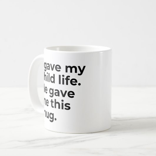 Grappige Moederdag Mok voor mama Ik gaf mijn kind (Voorkant links)