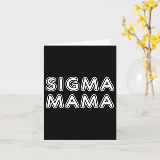 Grappige Moederdag Sigma Mama Kaart (Gele Bloem)