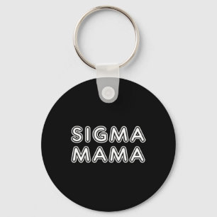 Grappige Moederdag Sigma Mama Sleutelhanger