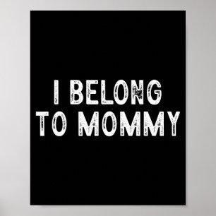 Grappige moederdag tekst ik hoor bij mama  poster